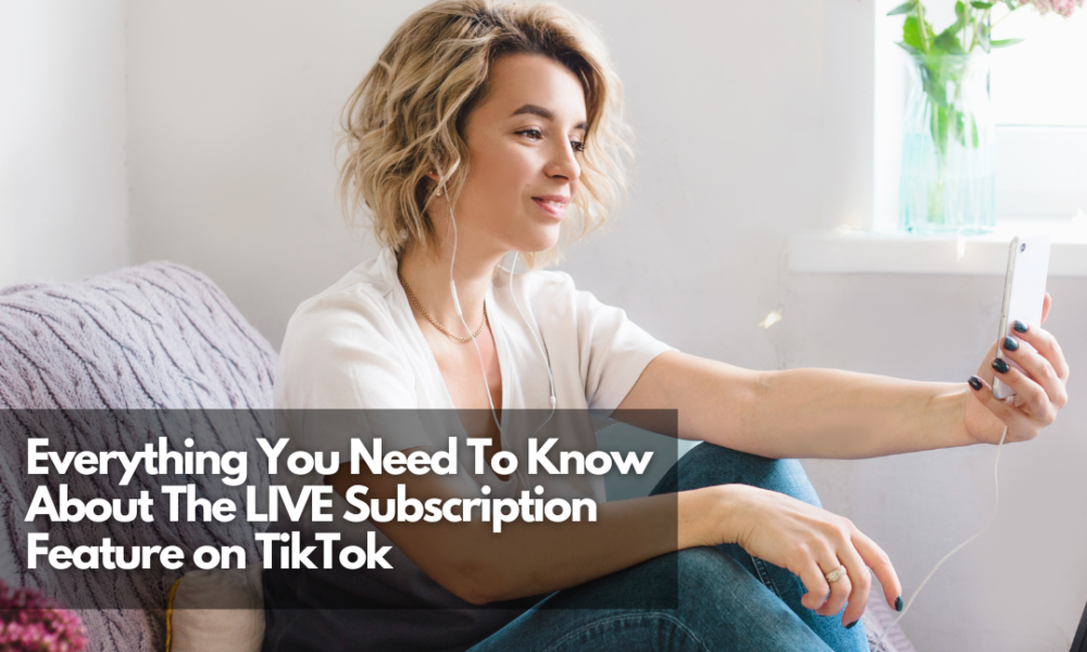 LIVE Subscription Feature On TikTok Everything You Need To Know