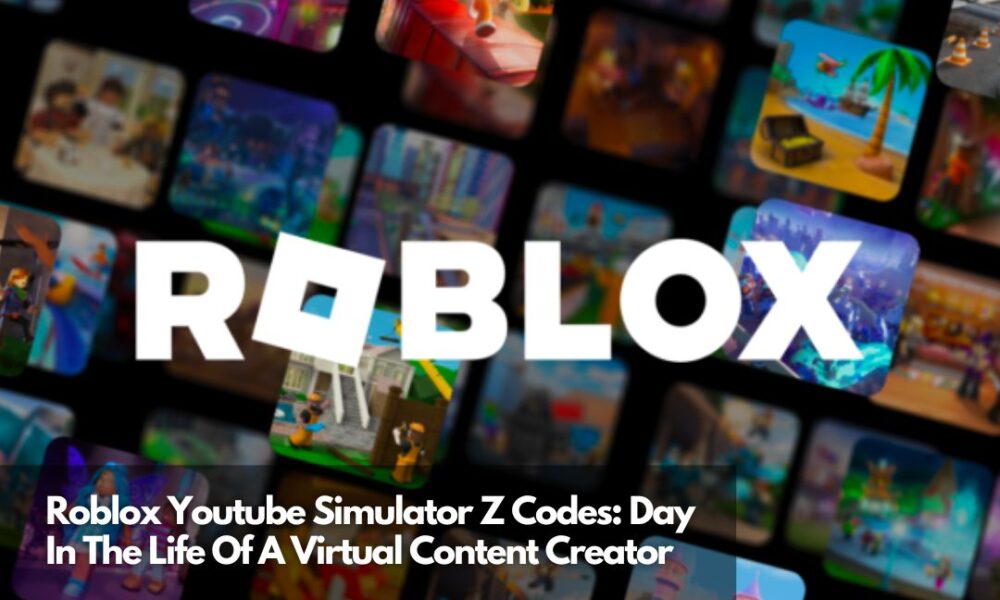 Roblox Youtube Simulator Z Codes Day In The Life Of A Virtual Content