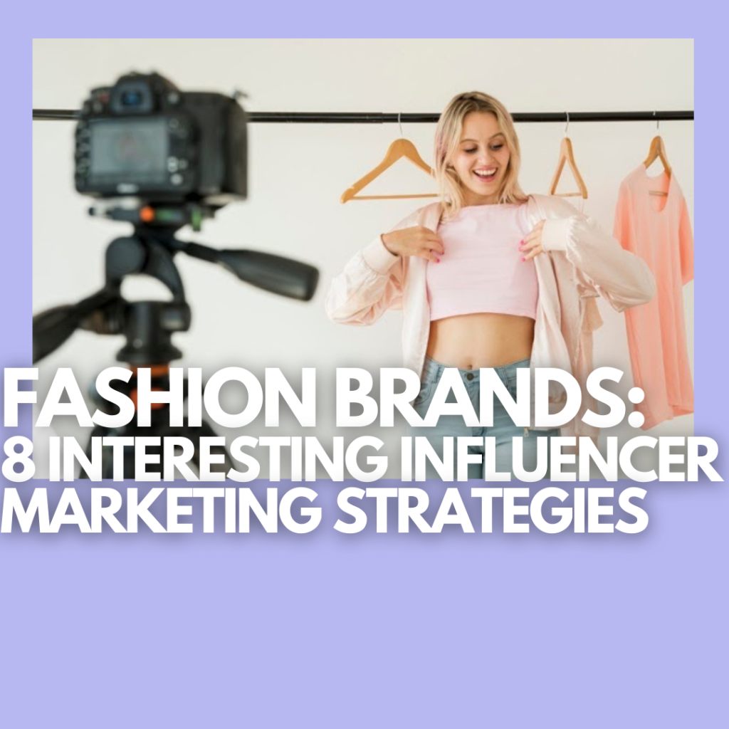 FASHION BRANDS: 8 INTERESTING INFLUENCER MARKETING STRATEGIES | Net ...