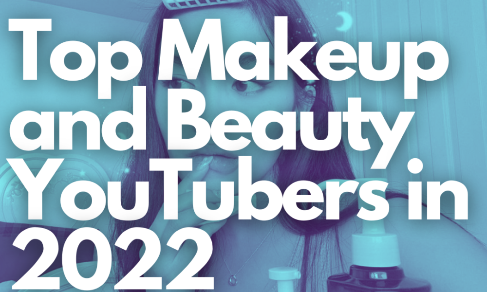 Top Makeup And Beauty YouTubers In 2022 | Net Influencer