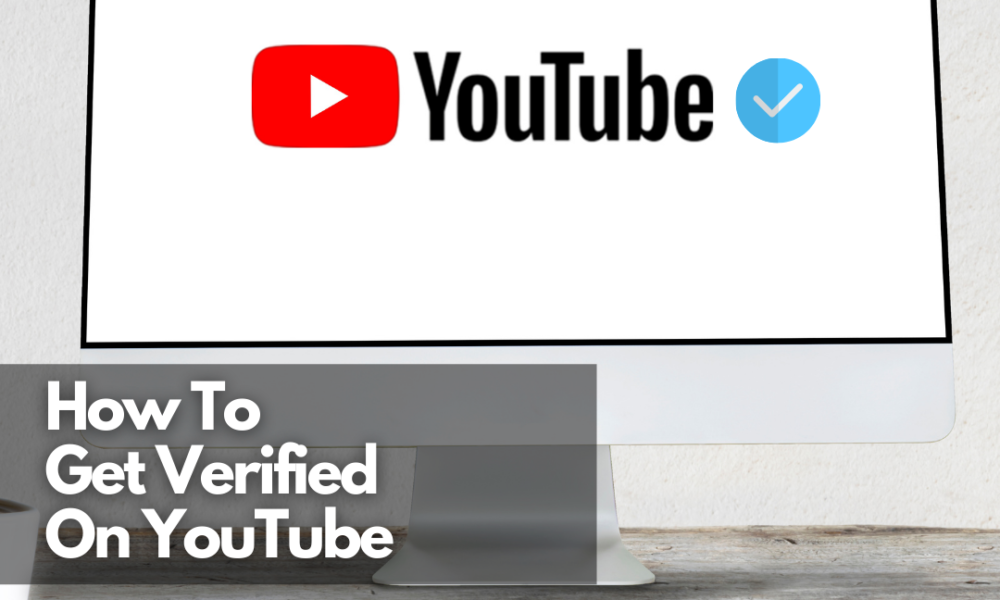 How To Get Verified On YouTube - Net Influencer