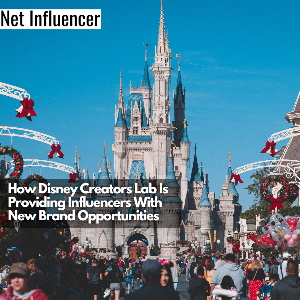 How Disney Creators Lab Is Providing Influencers With New Brand ...