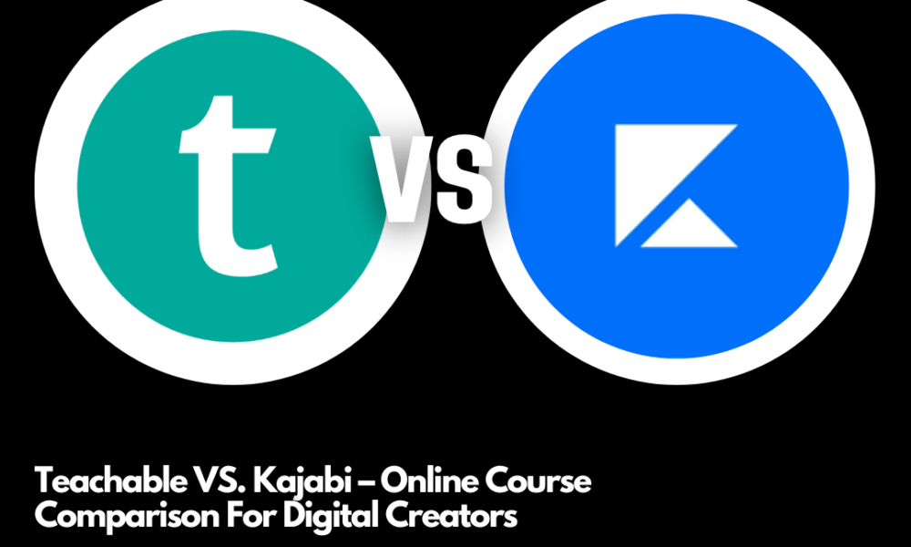 Teachable VS. Kajabi – Online Course Comparison For Digital Creators