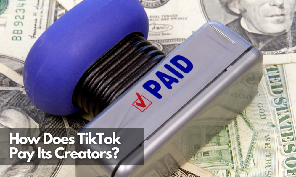 How Does TikTok Pay Its Creators? - Net Influencer