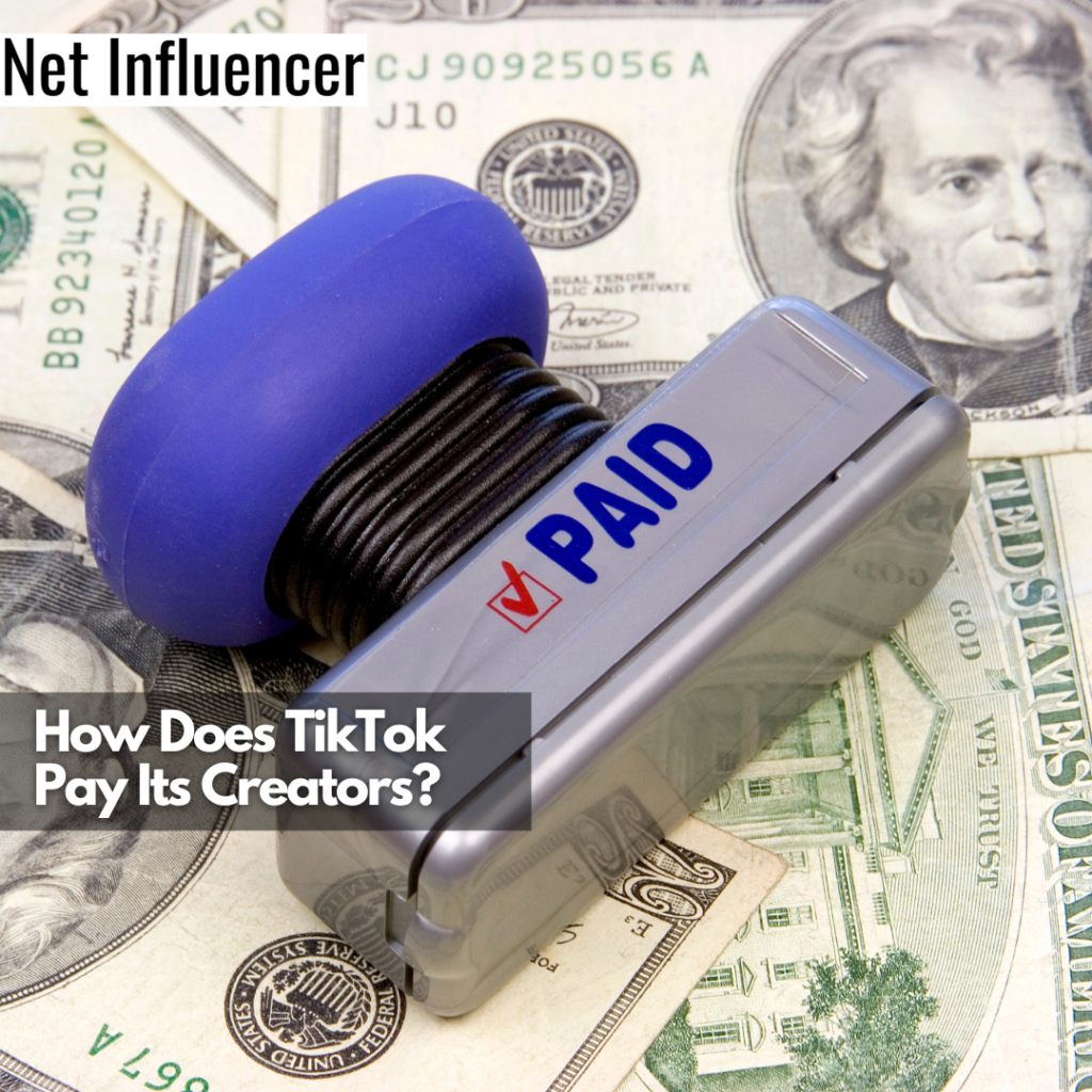 How Does TikTok Pay Its Creators? - Net Influencer