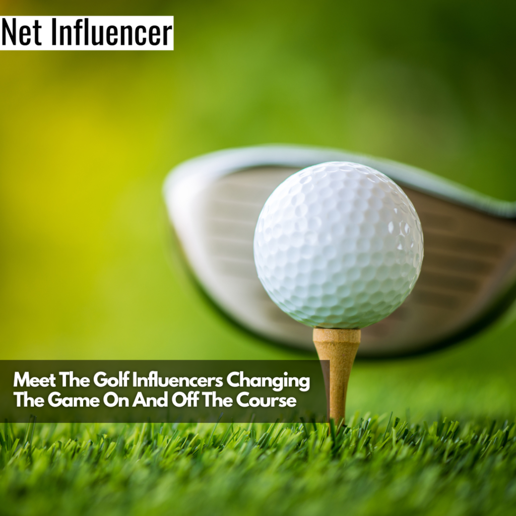 Meet The Golf Influencers Changing The Game On And Off The Course