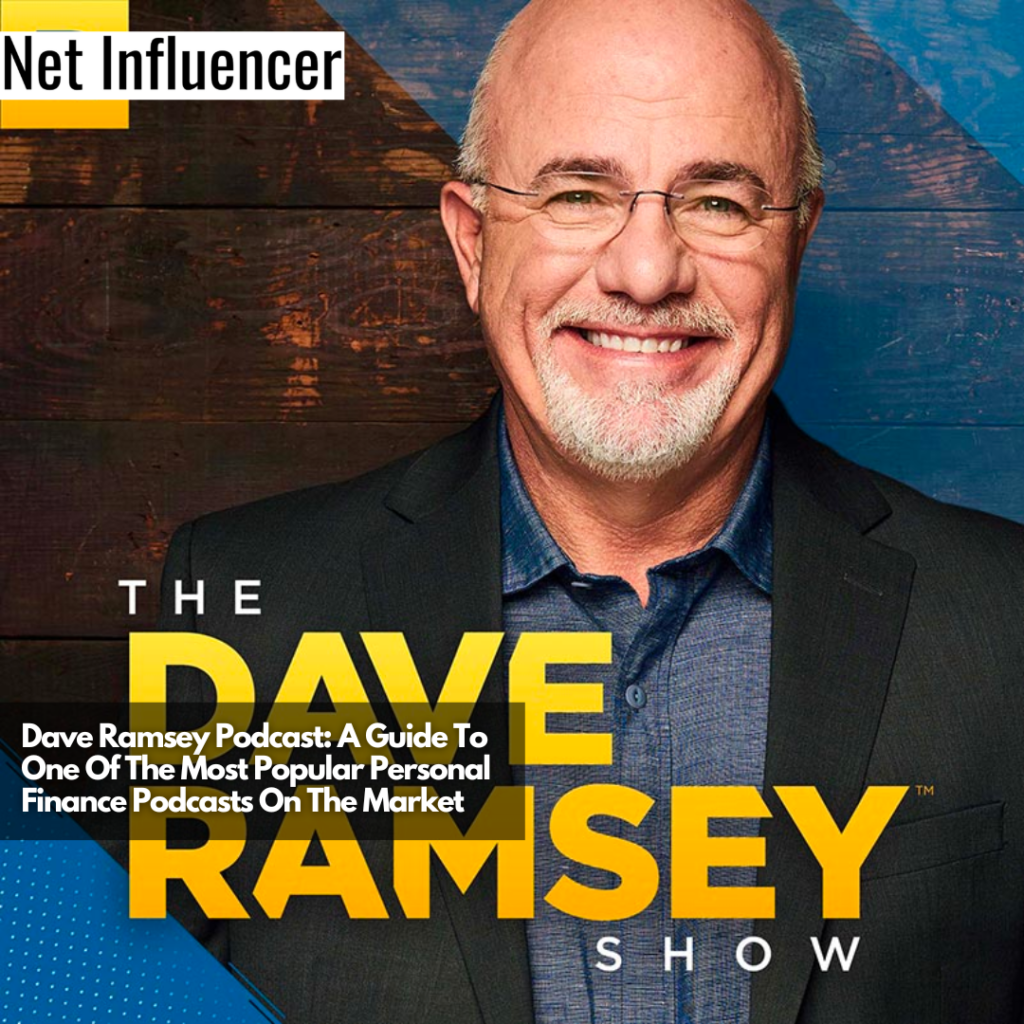 Dave Ramsey Podcast A Guide To One Of The Most Popular Personal