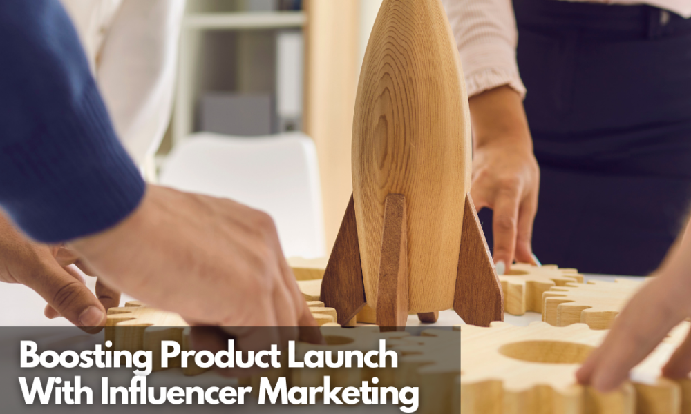 Boost Product Launch: 8 Steps Using Influencer Marketing