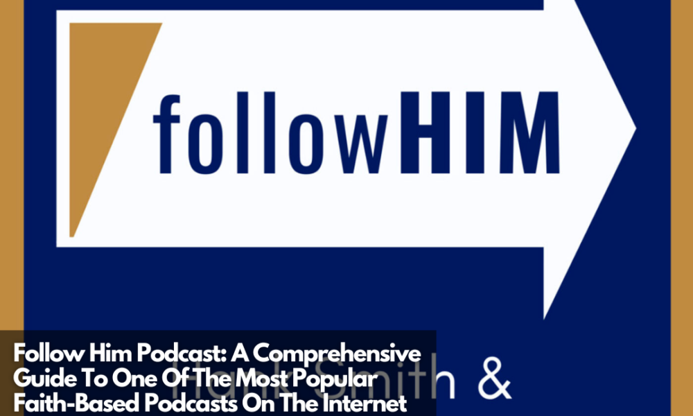 What Is Follow Him Podcast All About?