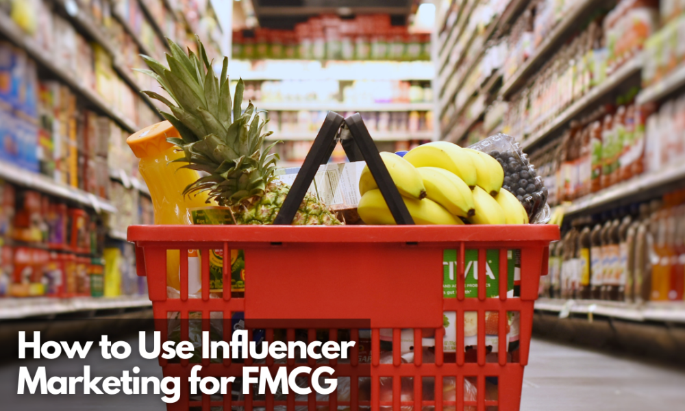 How To Use Influencer Marketing For FMCG