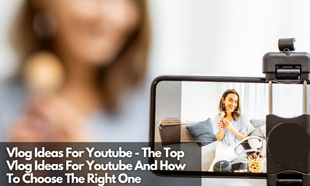 Vlog Ideas For Youtube The Top Vlog Ideas For Youtube And How To