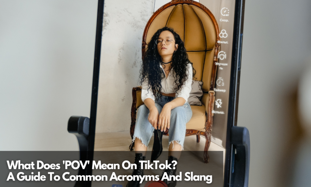What Does POV Mean On TikTok A Guide To Common Acronyms And Slang 1000x600 