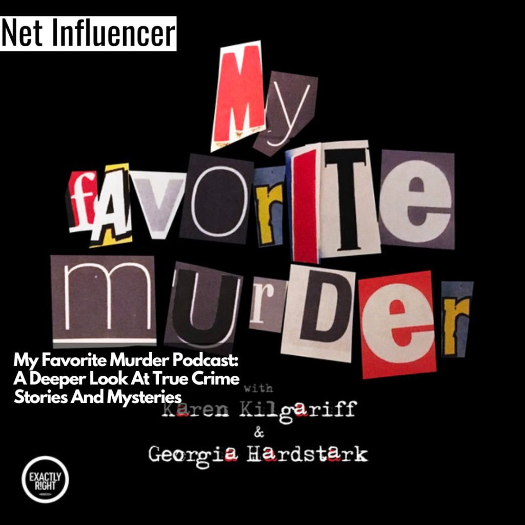 My Favorite Murder Podcast A Deeper Look At True Crime Stories And Mysteries 9398