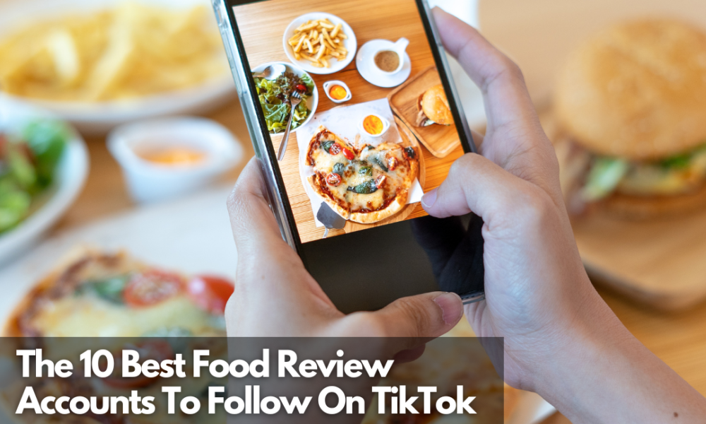 Top 10 TikTok Food Reviewers You Should Follow