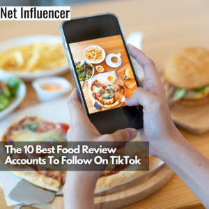 Top 10 TikTok Food Reviewers You Should Follow