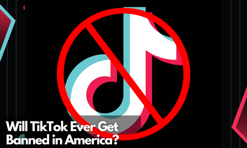 Will TikTok Ever Get Banned In America? Net Influencer