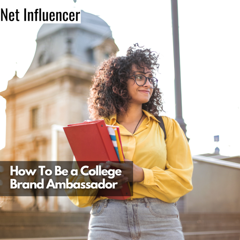 How To Be A College Brand Ambassador Net Influencer