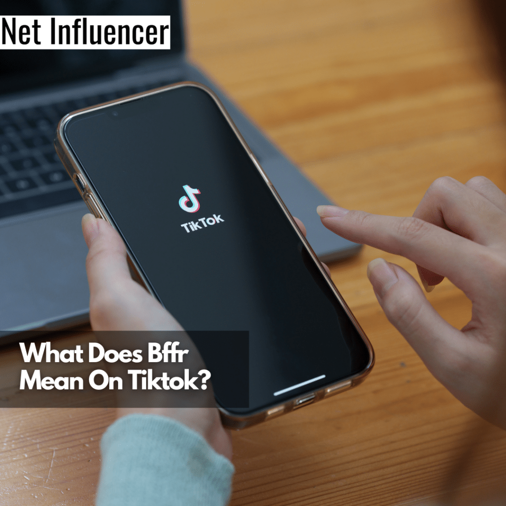 what-does-bffr-mean-on-tiktok-net-influencer