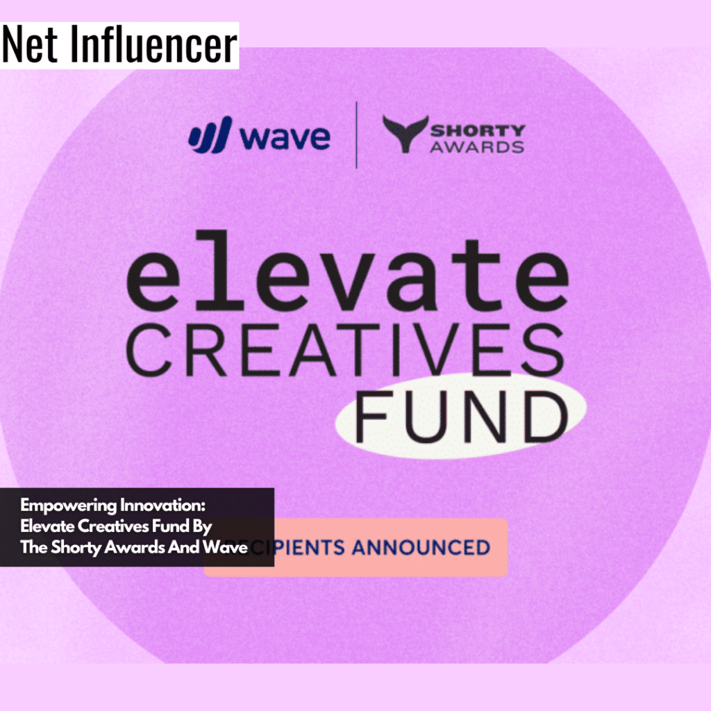 Elevate Creatives Fund By The Shorty Awards And Wave