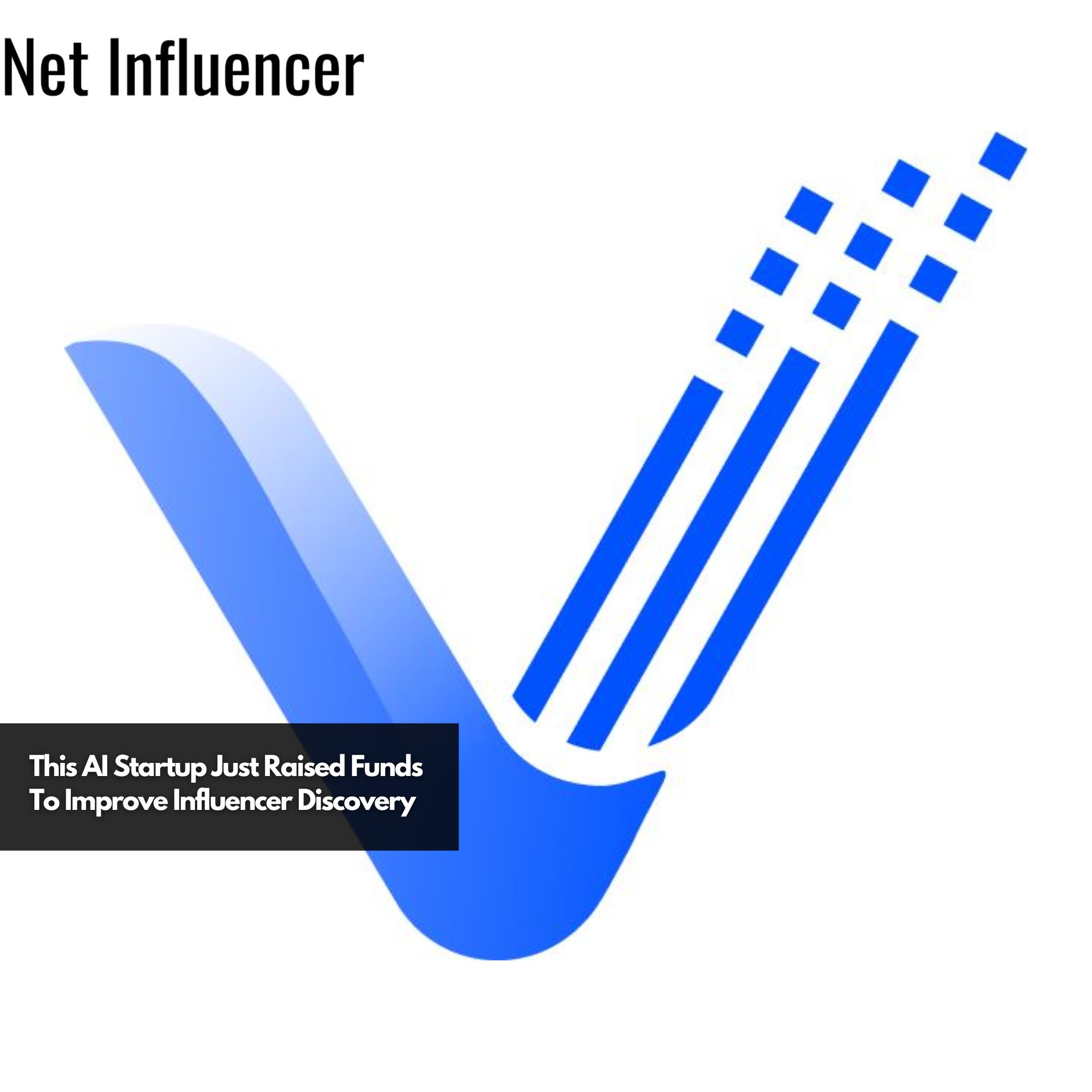 This AI Startup Just Raised Funds To Improve Influencer Discovery