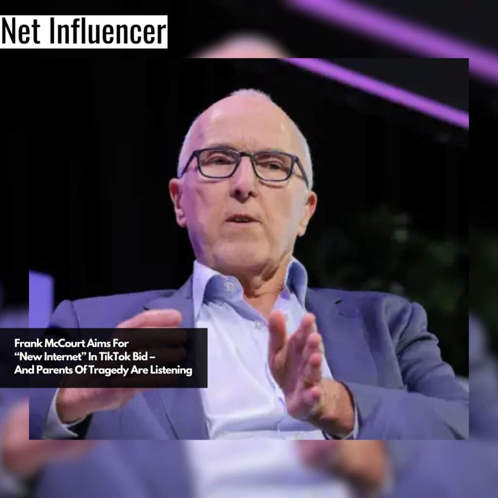 Frank Mccourt Aims For “new Internet” In Tiktok Bid – And Parents Of 