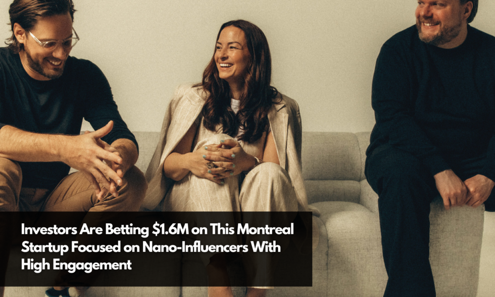 Investors Are Betting $1.6M On This Montreal Startup Focused On Nano ...