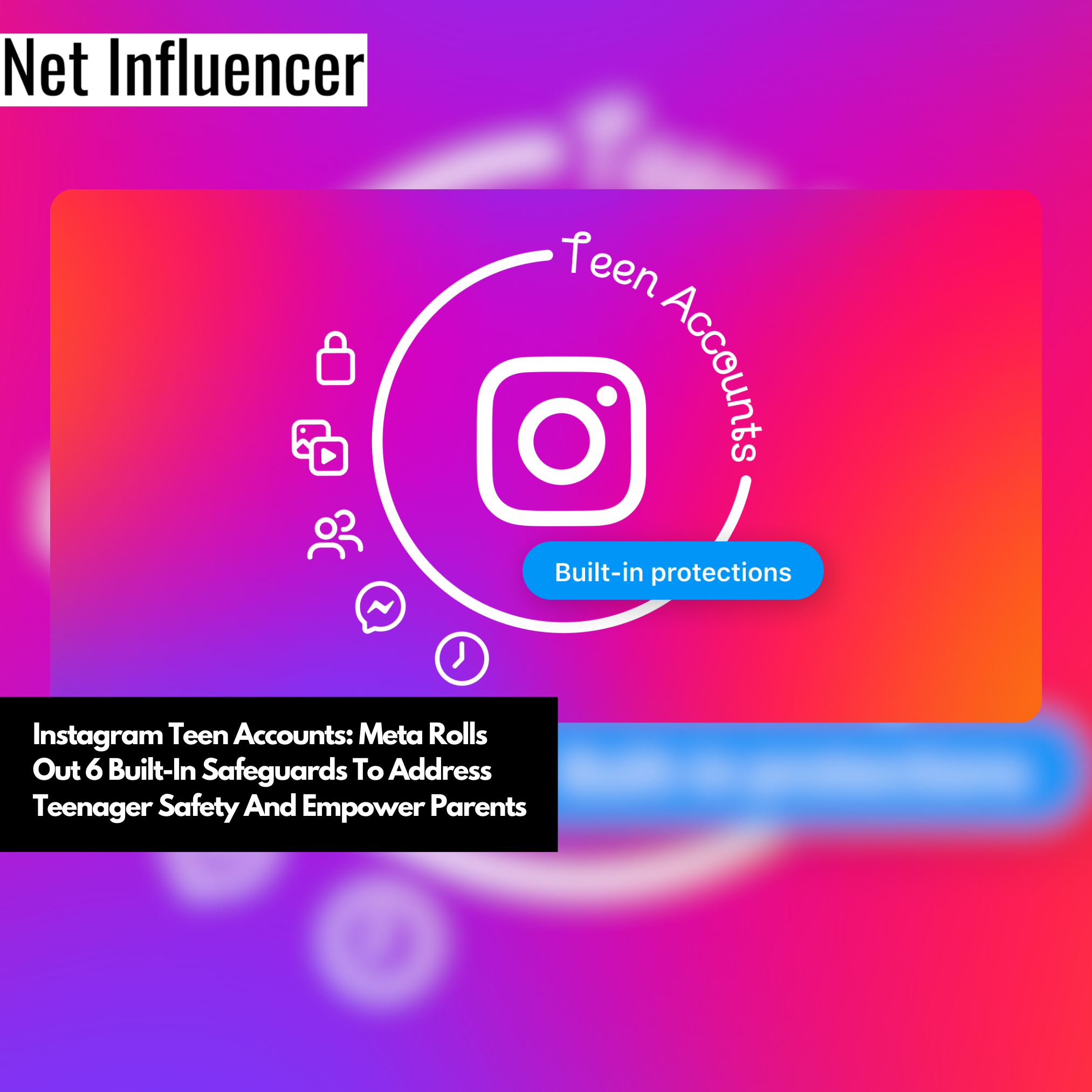 Instagram Teen Accounts Meta Rolls Out 6 Built-In Safeguards To Address Teenager Safety And Empower Parents