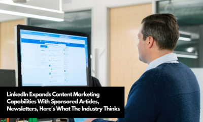 LinkedIn Expands Content Marketing Capabilities With Sponsored Articles, Newsletters, Here's What The Industry Thinks