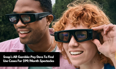 Snap’s AR Gamble Pay Devs To Find Use Cases For $99Month Spectacles