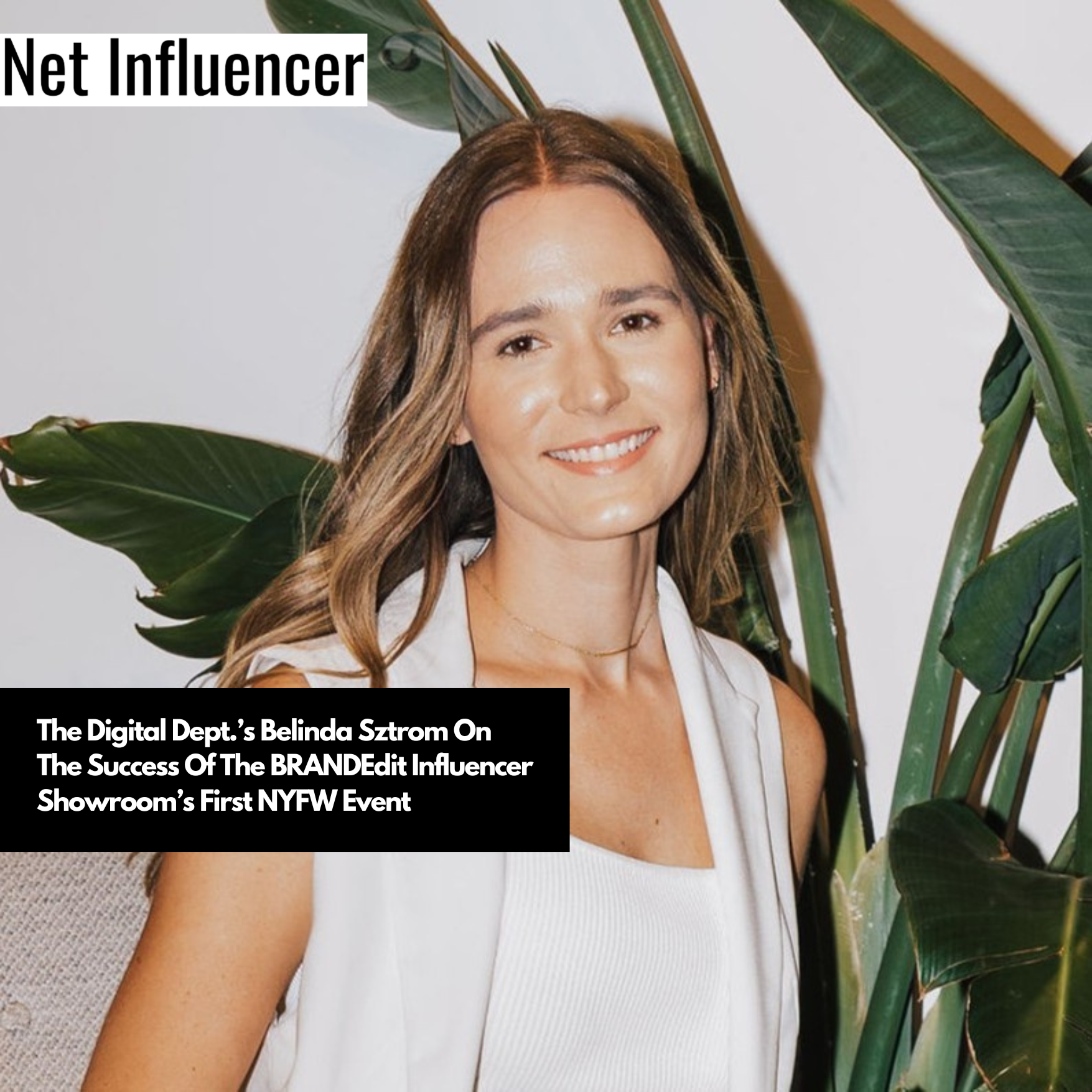 The Digital Dept.’s Belinda Sztrom On The Success Of The BRANDEdit Influencer Showroom’s First NYFW Event (1)