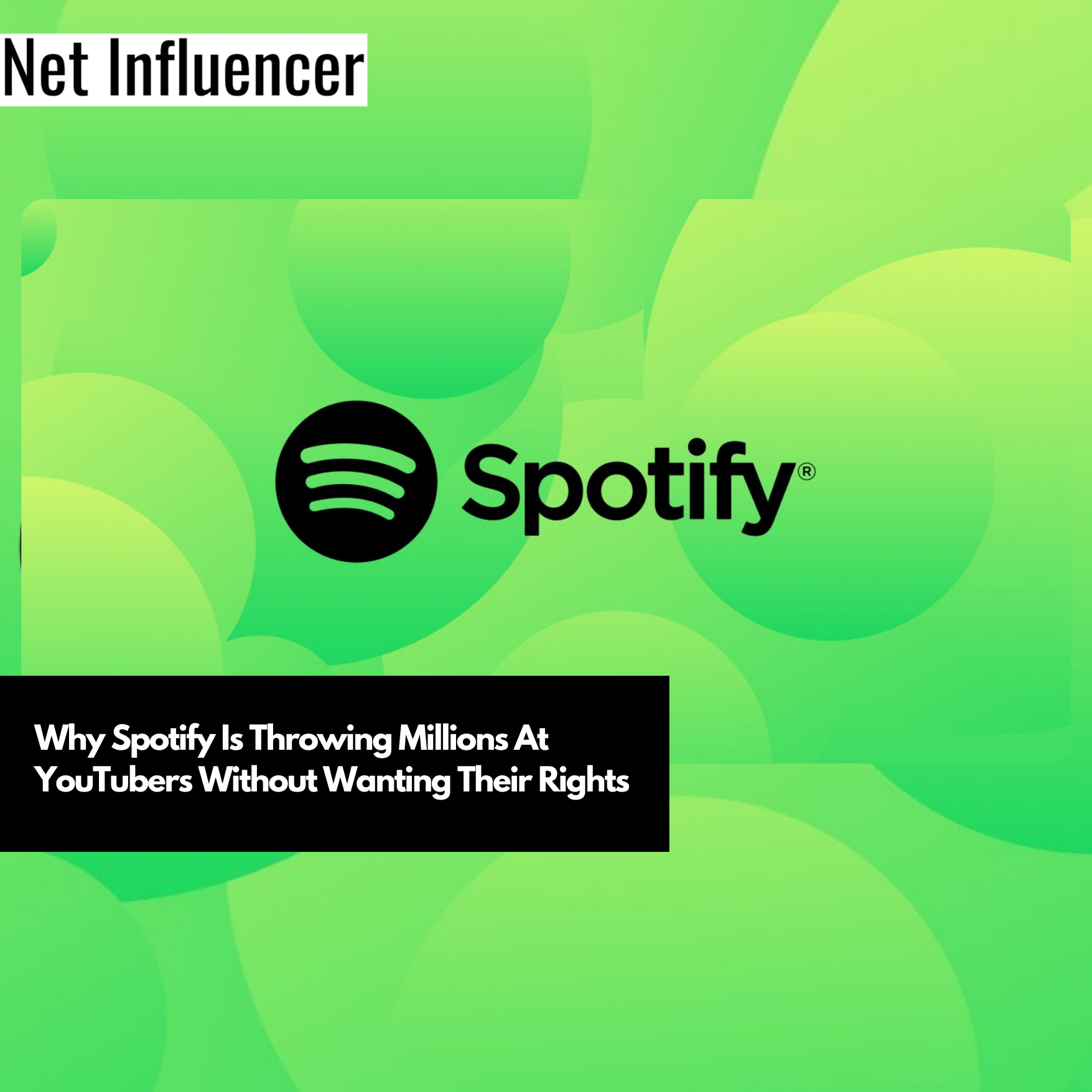 Why Spotify Is Throwing Millions At YouTubers Without Wanting Their Rights