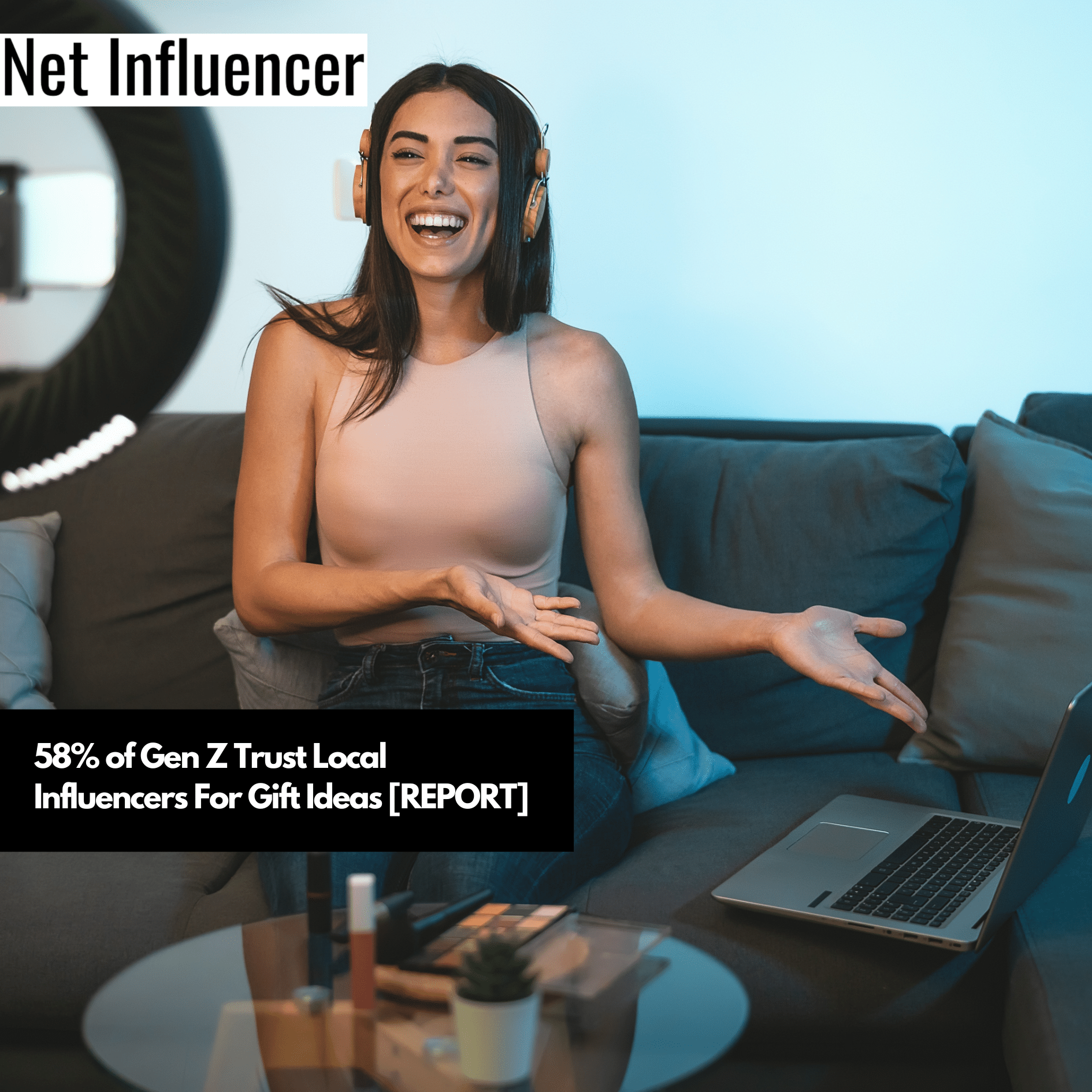 58% of Gen Z Trust Local Influencers For Gift Ideas [REPORT]