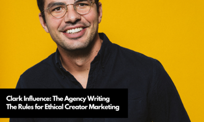 Clark Influence The Agency Writing the Rules for Ethical Creator Marketing