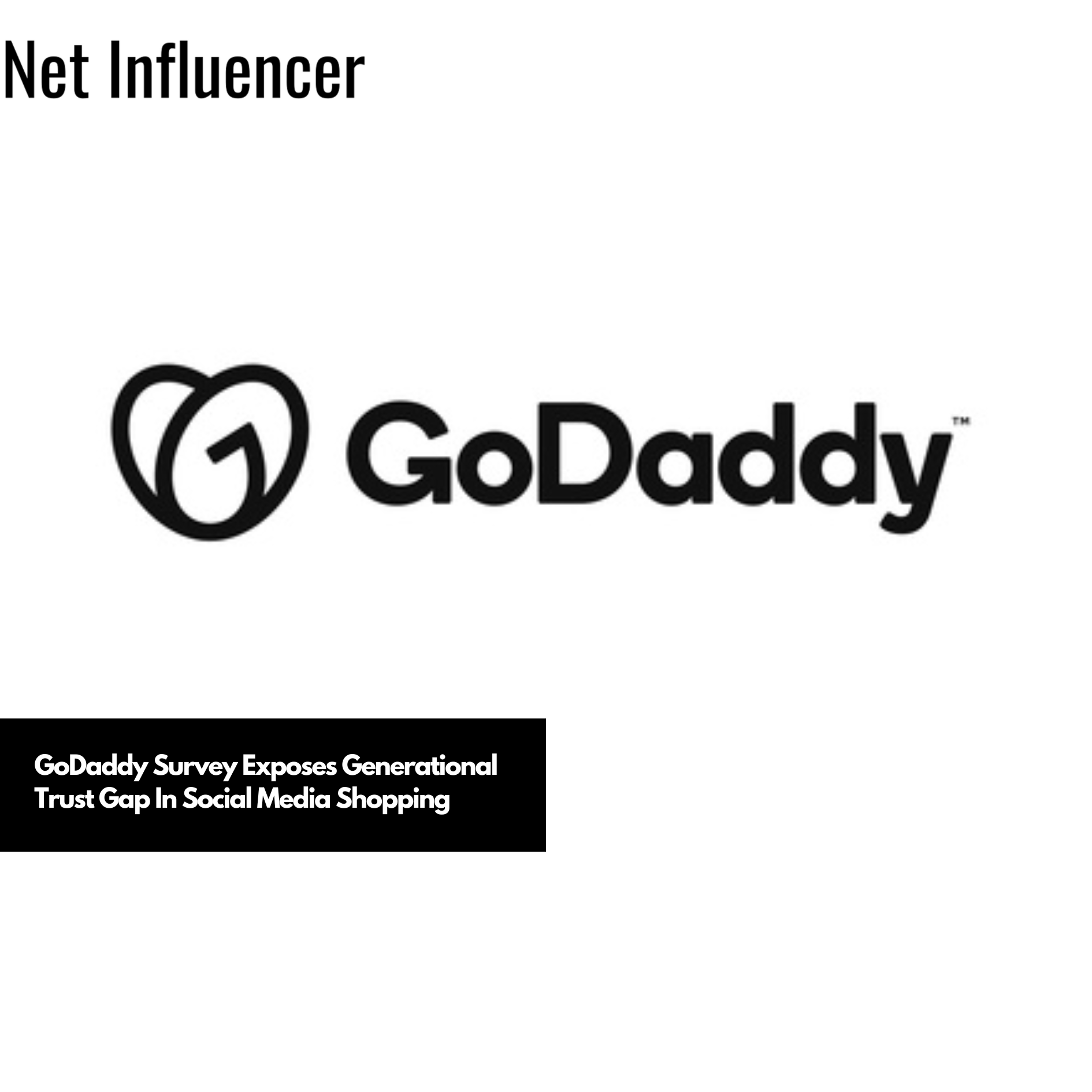 GoDaddy Survey Exposes Generational Trust Gap In Social Media Shopping