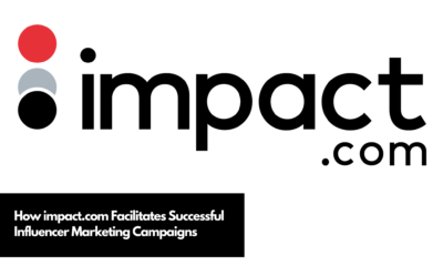 How impact.com Facilitates Successful Influencer Marketing Campaigns