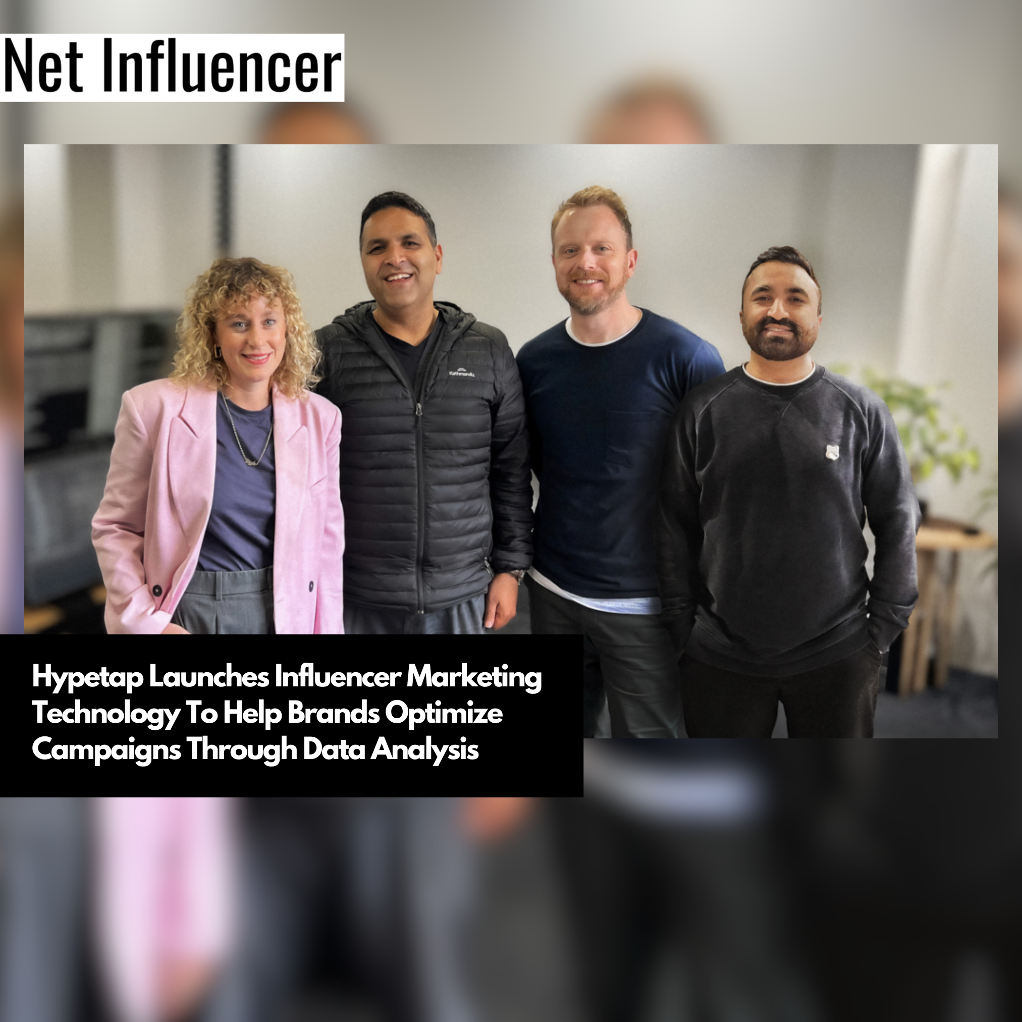 Hypetap Launches Influencer Marketing Technology To Help Brands Optimize Campaigns Through Data Analysis