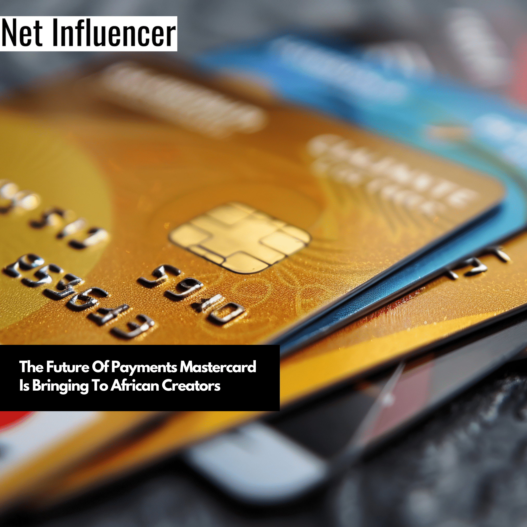 The Future Of Payments Mastercard Is Bringing To African Creators