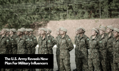 The U.S. Army Reveals New Plan For Military Influencers