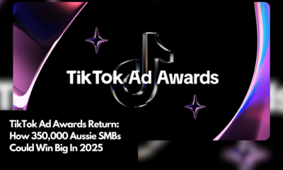 TikTok Ad Awards Return How 350,000 Aussie SMBs Could Win Big In 2025