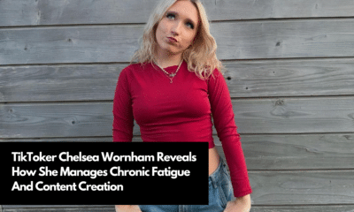 TikToker Chelsea Wornham Reveals How She Manages Chronic Fatigue And Content Creation