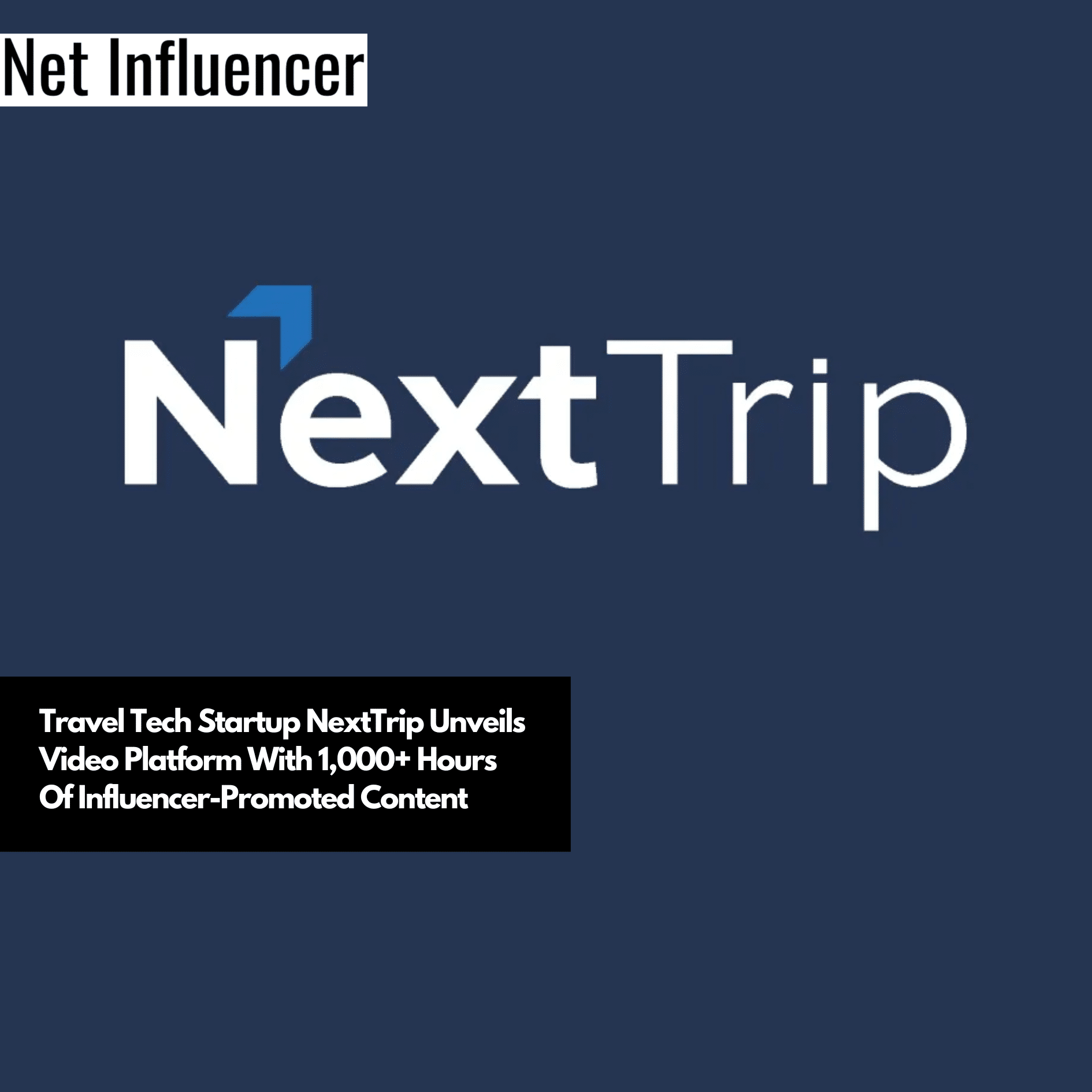 Travel Tech Startup NextTrip Unveils Video Platform With 1,000+ Hours Of Influencer-Promoted Content