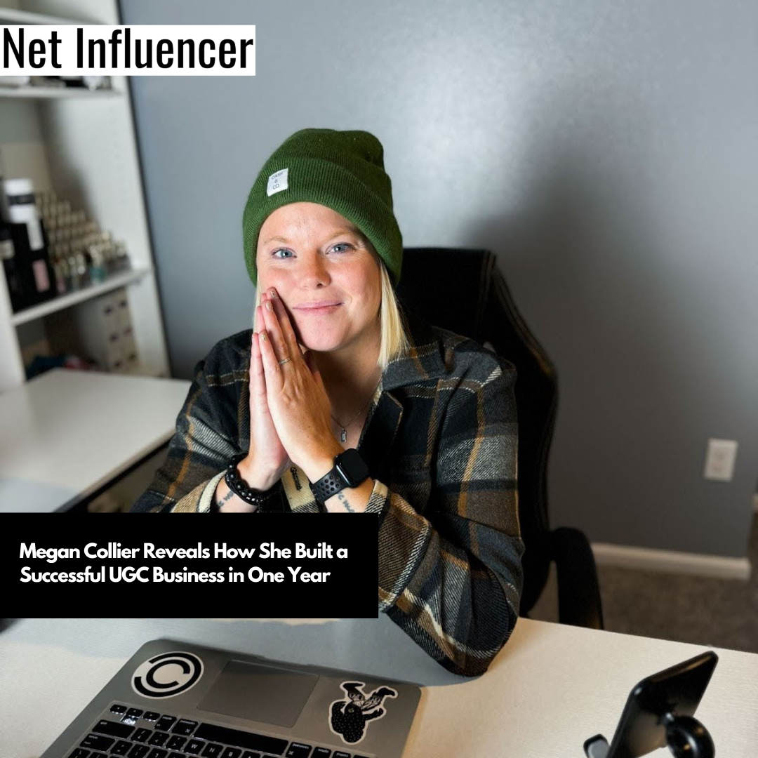 Megan Collier Reveals How She Built a Successful UGC Business in One Year