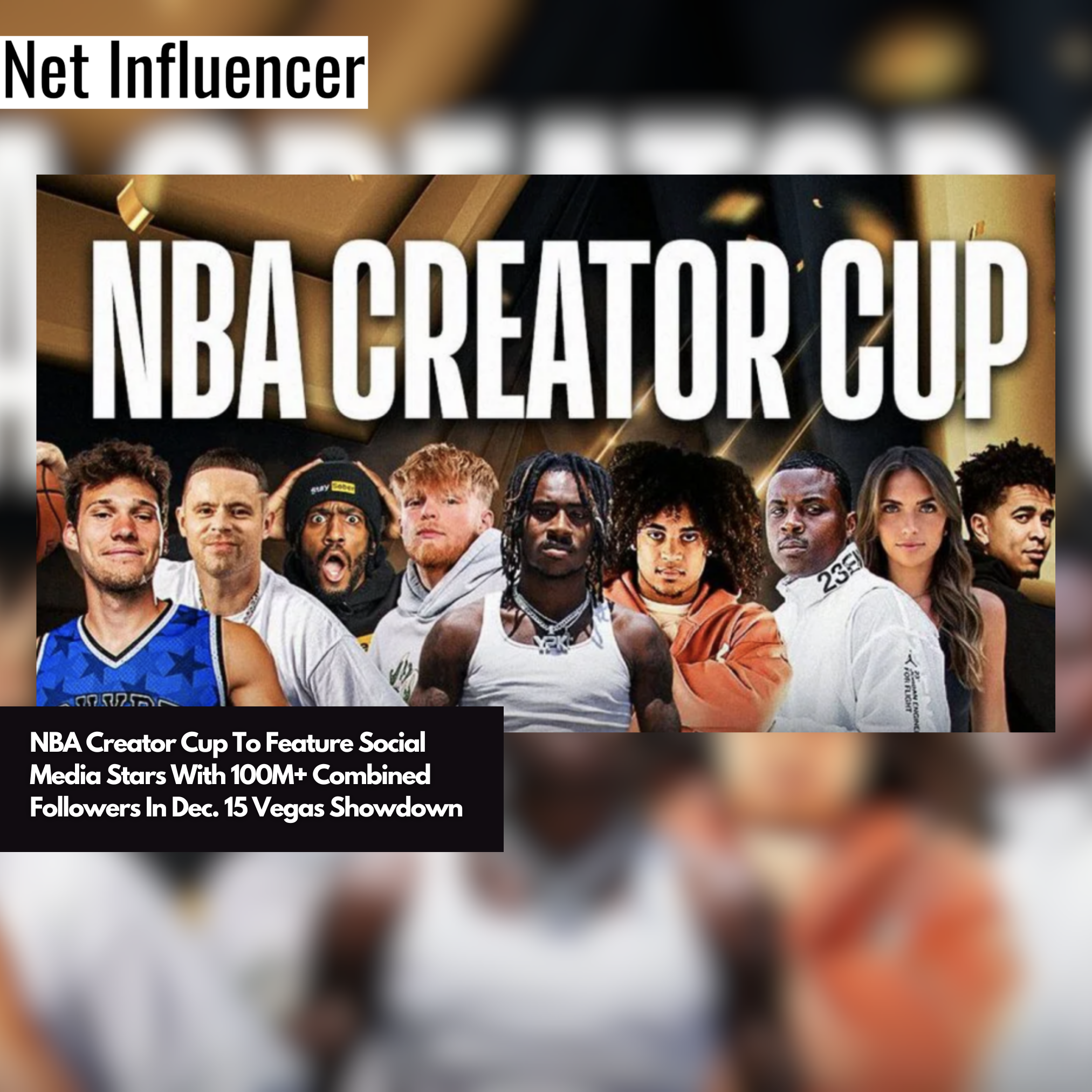 NBA Creator Cup To Feature Social Media Stars With 100M+ Combined Followers In Dec. 15 Vegas Showdown