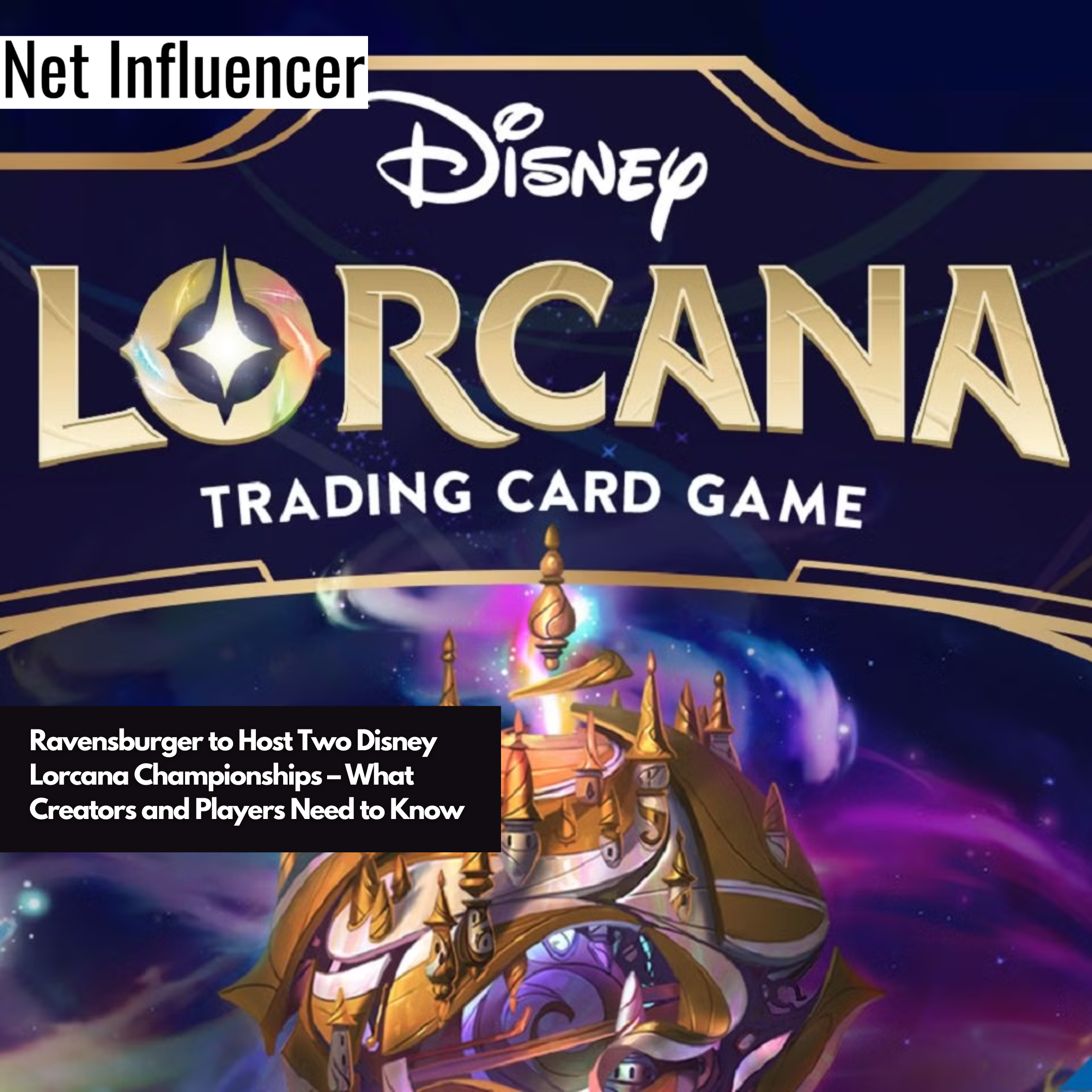 Ravensburger to Host Two Disney Lorcana Championships – What Creators and Players Need to Know