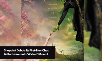 Snapchat Debuts Its First-Ever Chat Ad for Universal’s ‘Wicked’ Musical