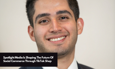 Spotlight Media Is Shaping The Future Of Social Commerce Through TikTok Shop