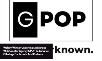 Webby Winner Underknown Merges With Creator Agency GPOP To Enhance Offerings For Brands And Partners