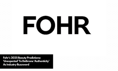 Fohr’s 2025 Beauty Predictions ‘Unexpected’ To Dethrone ‘Authenticity’ As Industry Buzzword