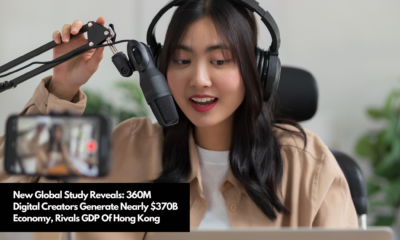 New Global Study Reveals 360M Digital Creators Generate Nearly $370B Economy, Rivals GDP Of Hong Kong