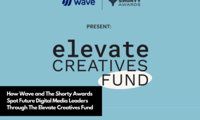 How Wave and The Shorty Awards Spot Future Digital Media Leaders Through The Elevate Creatives Fund